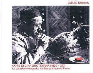 Cose di Cina Quotidiana (1900-1950), Emilio Iurman