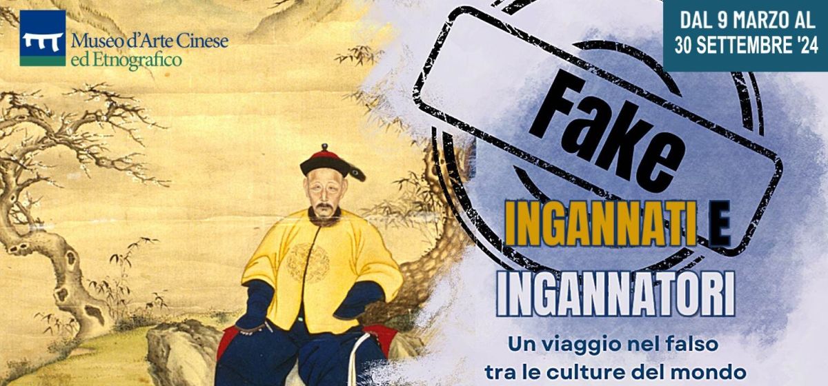 Mostra 2024 Fake. Ingannati e Ingannatori al Museo d'Arte Cinese ed Etnografico, Parma